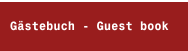 G&auml;stebuch - Guest book
